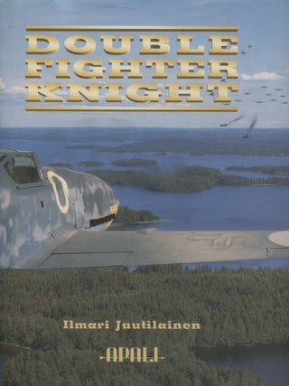 Item #6766 Double Fighter Knight. E. Ilmari Juutilainen, Heikki Nikunen, Paul Gillcrist