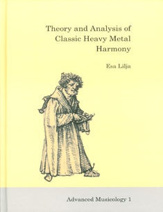 Item #6767 Theory and Analysis of Classic Heavy Metal Harmony. Esa Lilja.