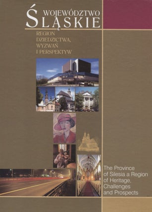 Item #6795 Slaskie : Region, dziedzictwa, wyzwan, i perspektyw = The Province of Silesia, a...