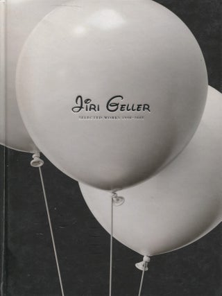 Item #6804 Jiri Geller : Selected Works 1998-2008. Leevi Haapala, Max Ryynänen, Jyrki...
