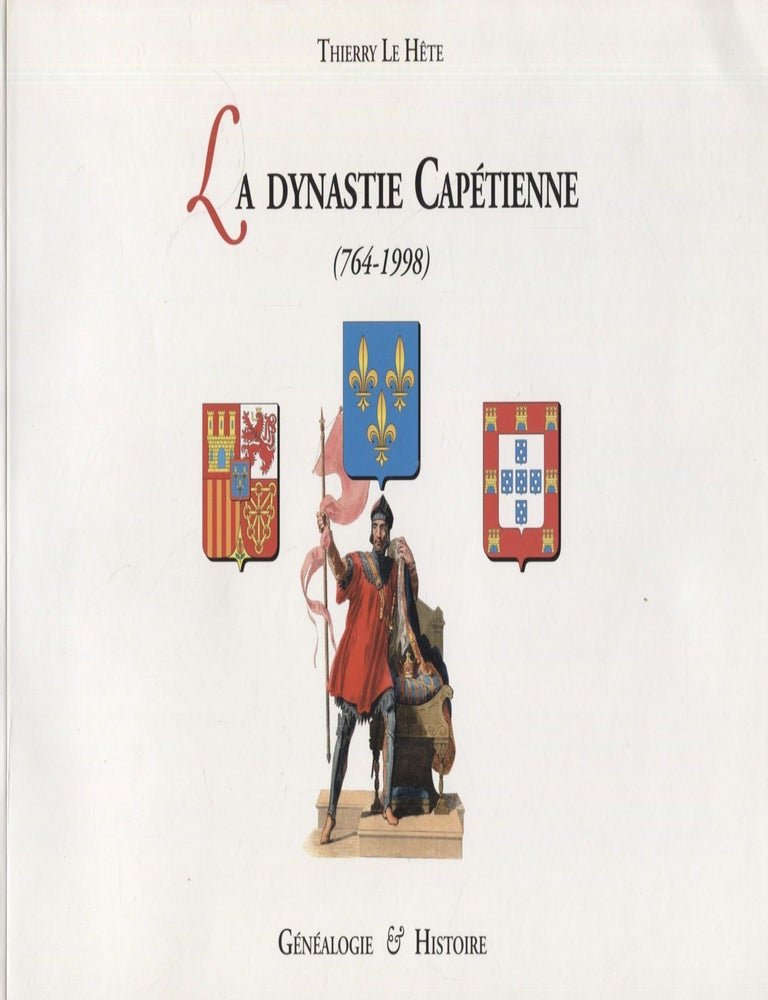 Item #6817 La Dynastie Capetienne (764-1998)