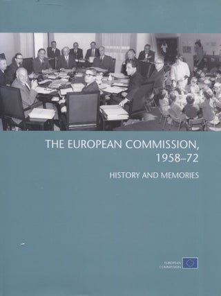 Item #6825 The European Commission 1958-72 : History and Memories. Michael Dumoulin