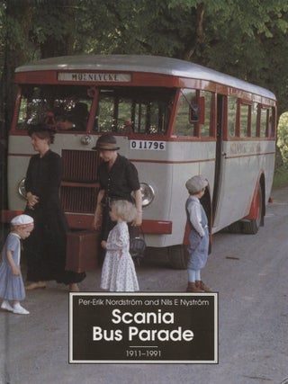 Item #6851 Scania Bus Parade : 1911-1991. Per-Erik Nordström, Nils E. Nyström