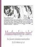 Item #6868 Maailmanloppu tulee! : Tove Janssonin ensimmäinen muumisarjakuva Ny Tid -lehdessä...