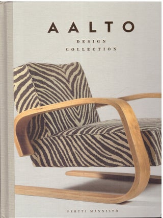 Item #6870 Aalto : Design Collection - Alvar Aalto. Pertti Männistö, Alvar Aalto