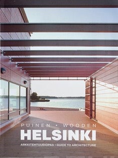 Item #6941 Puinen Helsinki : arkkitehtuuriopas = Wooden Helsinki : Guide to Architecture. Jussi...