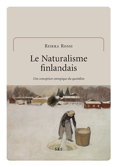Item #70 Le naturalisme finlandais : Une conception entropique du quotidien. Riikka Rossi
