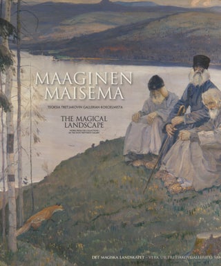 Item #7034 Maaginen maisema : Teoksia Tretjakovin gallerian kokoelmista = Det magiska landskapet...