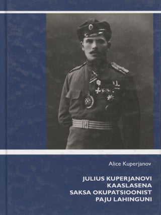 Item #7037 Julius Kuperjanovi kaaslasena Saksa okupatsioonist Paju lahinguni. Alice Kuperjanov