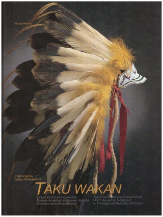 Item #7057 Taku Wakan : Ernest Ericksonin kokoelma Pohjois-Amerikan intiaanien taidetta Suomen...