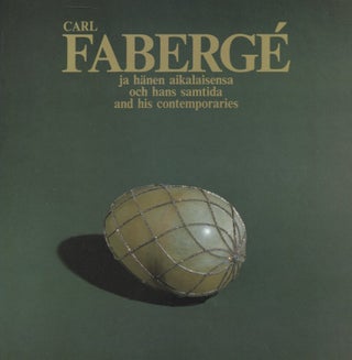 Item #7067 Carl Faberge ja hänen aikalaisensa = Carl Faberge och hans samtida = Carl Faberge and...
