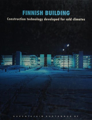 Item #71 Finnish Building : Construction technology developed for cold climates. Juhani Keppo -...