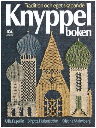 Item #7117 Knyppel boken : Tradition och eget skapande. Ulla Fagerlin, Birgitta Hulterstr&ouml;m,...