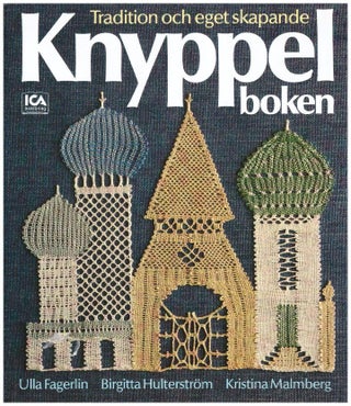 Item #7117 Knyppel boken : Tradition och eget skapande. Ulla Fagerlin, Birgitta Hulterström,...