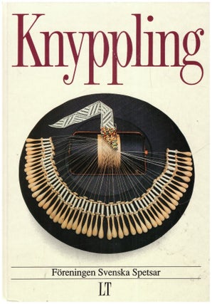 Item #7120 Knyppling. Lisbeth Dättemark, Eva Hellqvist, Greta Johansson
