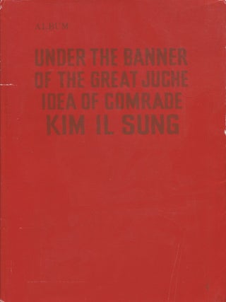 Item #7138 Under the Banner of the Great Juche Idea of Comrade Kim Il Sung - On the 60th...
