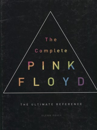 Item #7139 The Complete Pink Floyd: The Ultimate Reference. Glenn Povey