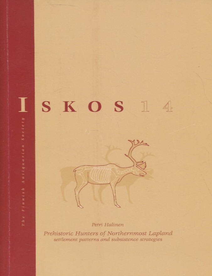 Item #7141 Prehistoric Hunters of Northernmost Lapland : Settlement Patterns and Subsistence Strategies : Signed. Petri Halinen.