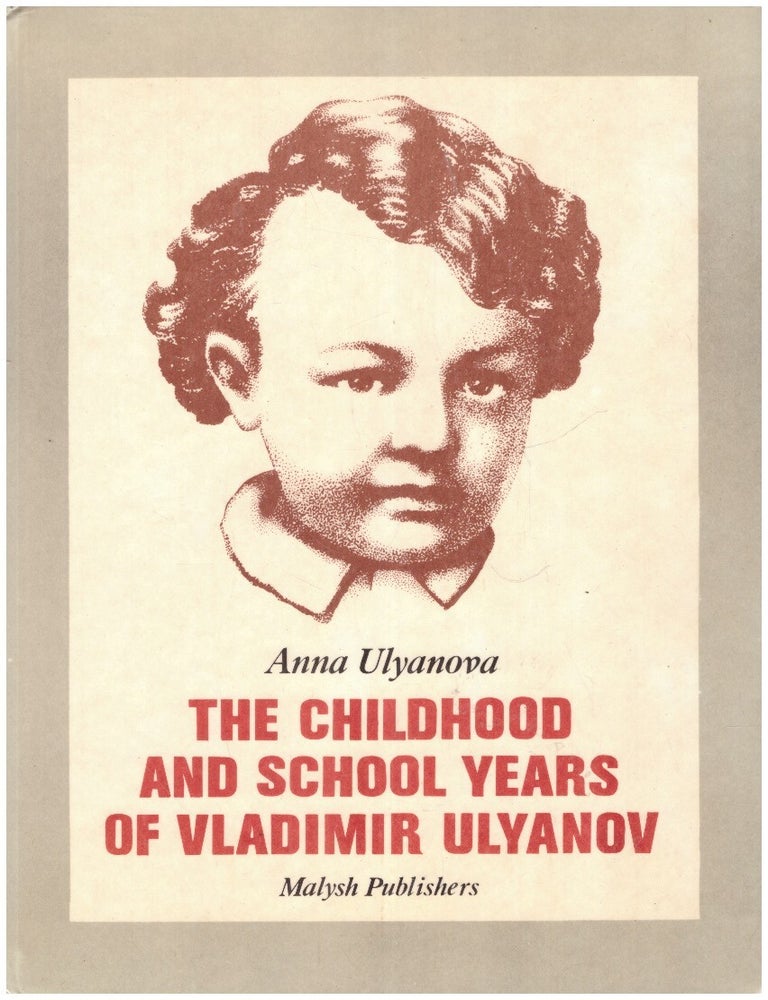 Item #7156 The Childhood and School Years of Vladimir Ulyanov. Anna Ulyanov.
