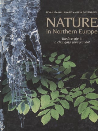 Item #7161 Nature in Nothern Europe : Biodiversity in a changing environment. Eeva-Liisa...