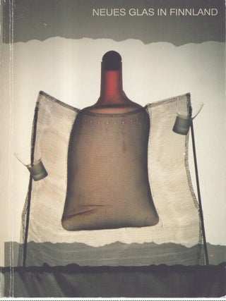 Item #7174 Neues Glas in Finnland : Eine Ausstellung des Finnischen Glasmuseums Riihimäki. Uta...