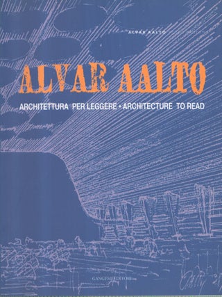 Item #7177 Alvar Aalto : Architettura per leggere = Architecture to Read. Marco Pacetti, Markku...