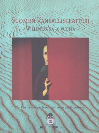 Item #7195 Suomen Kansallisteatteri : Willensauna 30 vuotta = The Finnish National Theatre : 30...