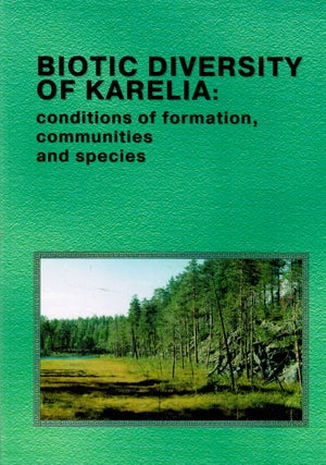 Item #72 Biotic Diversity of Karelia : Conditions of formation, communities and species. Andrei...