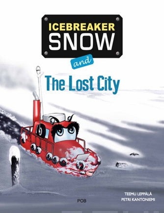 Item #7236 Icebreaker Snow and The Lost City. Teemu Lepp&auml;l&auml;, Petri Kantoniemi.