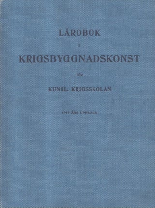 Item #7290 Lärobok I : Krigsbyggnadskonst för Kungl. Krigsskolan. Gunnar Kaijser