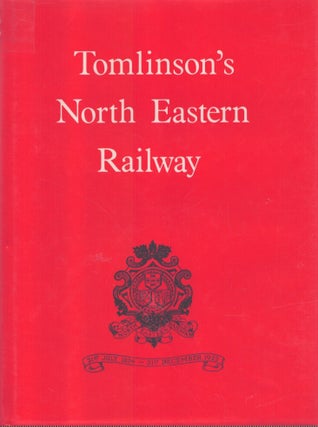 Item #7308 Tomlinson's North Eastern Railway : Its Rise and Development. William Weaver...