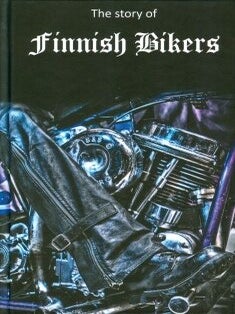 Item #7340 The Story of Finnish Bikers. Sami Parkkonen