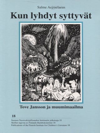Item #7418 Kun lyhdyt syttyvät Tove Jansson ja Muumimaailma = When the Lanterns are Lit. Salme...