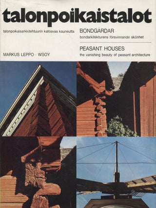Item #7419 Talonpoikaistalot : Talonpoikaisarkkitehtuurin katoavaa kauneutta = Bondgårdar :...