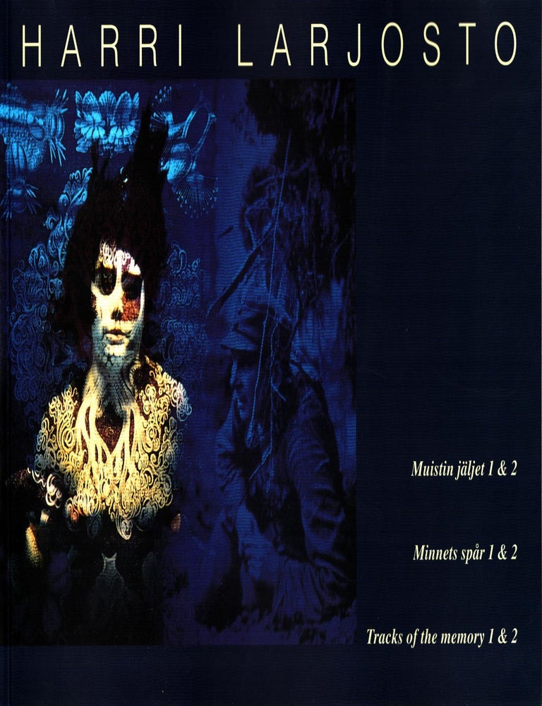 Item #746 Muistin j&auml;ljet 1 & 2 = Minnets sp&aring;r 1 & 2 = Tracks of the Memory 1 & 2. Harri Larjosto.