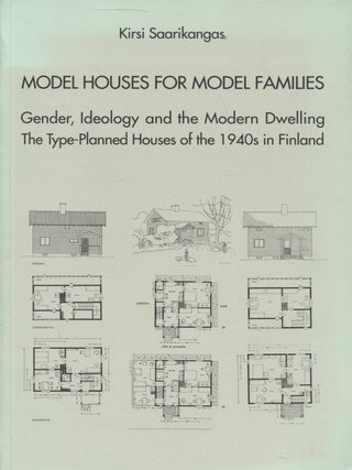 Item #7461 Model Houses for Model Families : Gender, Ideology and the Modern Dwelling : The...