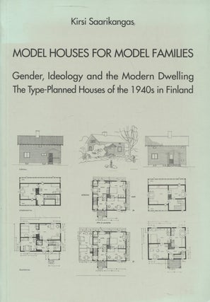 Item #7461 Model Houses for Model Families : Gender, Ideology and the Modern Dwelling : The...