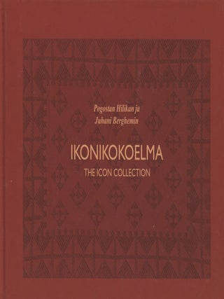 Item #7470 Pogostan Hilikan ja Juhani Berghemin ikonikokoelma = The Icon Collection. Malcolm...