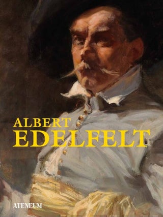 Item #7476 Albert Edelfelt. Anne-Maria Pennonen, Hanne Selkokari