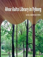 Item #7503 Alvar Aalto Library in Vyborg : Saving a Modern Masterpiece : Volumes 1-2. Eric Adlercreutz, Maija Kairamo, Tapani Mustonen.