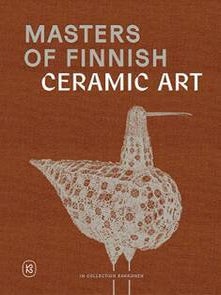 Item #7504 Masters of Finnish Ceramic Art. Collection Kakkonen, Harri Kalha, Hannele Nyman,...