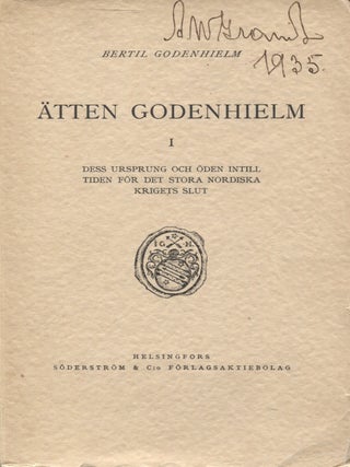 Item #7537 Ätten Godenhielm I : Dess ursprung och öden intill tiden för det stora nordiska...