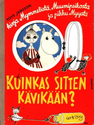 Item #755 Kuinkas sitten kävikään? : Kirja Mymmelistä, Muumipeikosta ja pikku Myystä -...