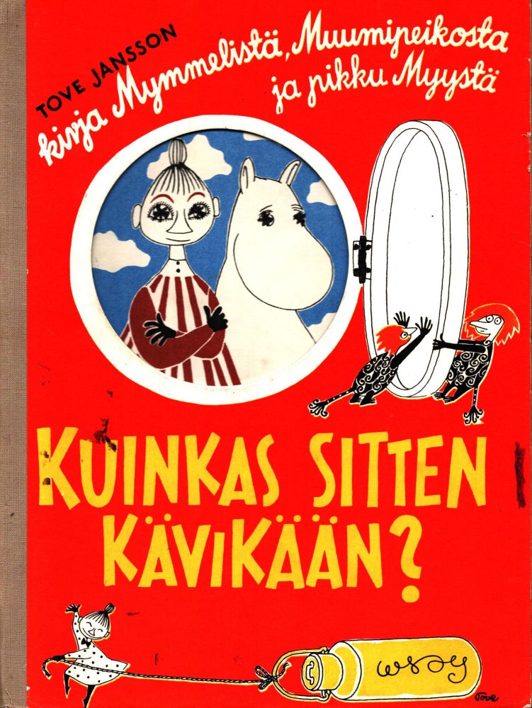 Item #755 Kuinkas sitten kävikään? : Kirja Mymmelistä, Muumipeikosta ja pikku Myystä - Second Finnish edition. Tove Jansson.
