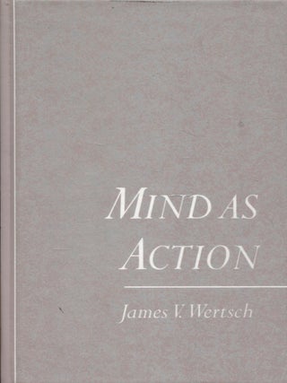 Item #758 Mind As Action. James V. Wertsch