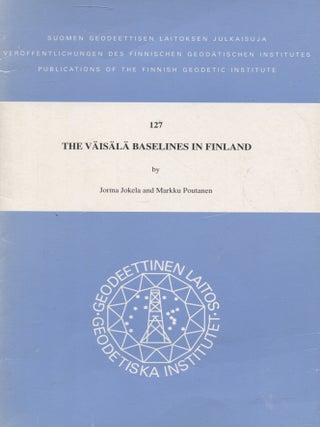 Item #7609 The Väisälä Baselines in Finland. Jorma Jokela, Markku Poutanen