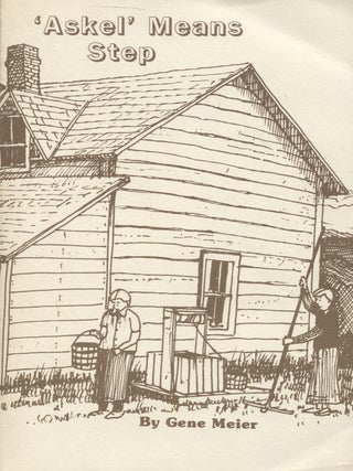 Item #7617 Askel Means Step - History & Restoration of Hanka Homestead. Gene Meier