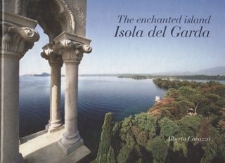 Item #7625 The Enchanted Island : Isola del Garda. Alberta Cavazza