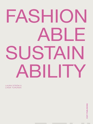 Item #7665 Fashionable Sustainability. Laura Ström, Linda Turunen