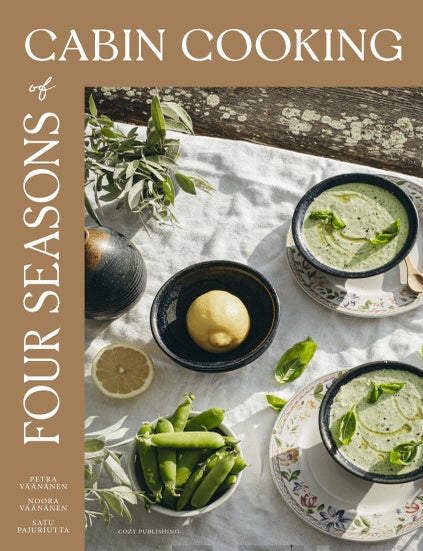 Item #7670 Four Seasons of Cabin Cooking. Petra V&auml;&auml;n&auml;nen, Noora V&auml;&auml;n&auml;nen, Satu Pajuriutta.
